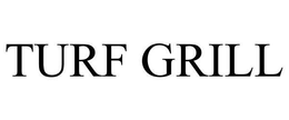 TURF GRILL trademark