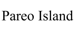 PAREO ISLAND trademark