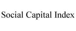 SOCIAL CAPITAL INDEX trademark