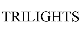 TRILIGHTS trademark
