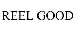 REEL GOOD trademark