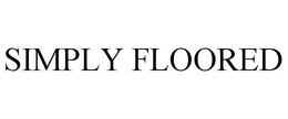 SIMPLY FLOORED trademark