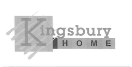 KINGSBURY HOME trademark