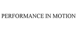 PERFORMANCE IN MOTION trademark