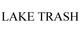 LAKE TRASH trademark