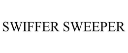 SWIFFER SWEEPER trademark