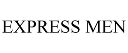 EXPRESS MEN trademark