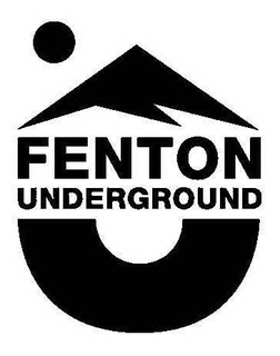 FENTON UNDERGROUND trademark