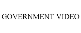 GOVERNMENT VIDEO trademark
