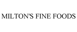 MILTON'S FINE FOODS trademark