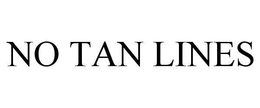 NO TAN LINES trademark