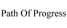 PATH OF PROGRESS trademark