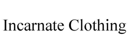 INCARNATE CLOTHING trademark