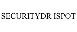 SECURITYDR ISPOT trademark
