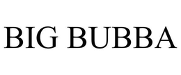 BIG BUBBA trademark