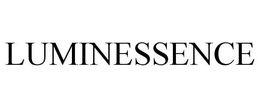 LUMINESSENCE trademark