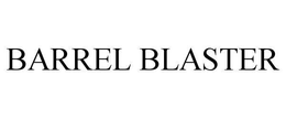 BARREL BLASTER trademark