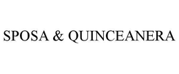 SPOSA & QUINCEANERA trademark