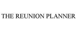THE REUNION PLANNER trademark