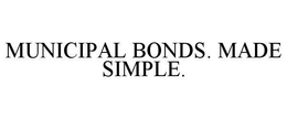 MUNICIPAL BONDS. MADE SIMPLE. trademark