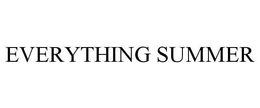 EVERYTHING SUMMER trademark