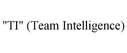 "TI" (TEAM INTELLIGENCE) trademark
