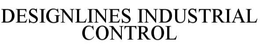 DESIGNLINES INDUSTRIAL CONTROL trademark