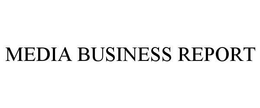 MEDIA BUSINESS REPORT trademark