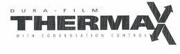 THERMAX DURA-FILM WITH CONDENSATION CONTROL trademark