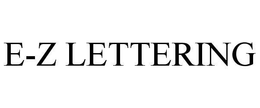 E-Z LETTERING trademark