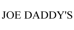 JOE DADDY'S trademark