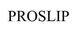 PROSLIP trademark