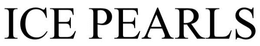 ICE PEARLS trademark