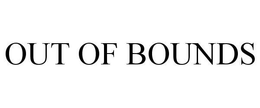OUT OF BOUNDS trademark