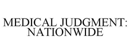 MEDICAL JUDGMENT: NATIONWIDE trademark
