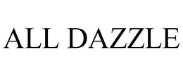 ALL DAZZLE trademark