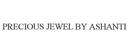 PRECIOUS JEWEL BY ASHANTI trademark