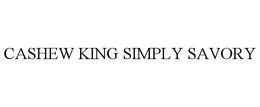 CASHEW KING SIMPLY SAVORY trademark