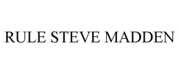 RULE STEVE MADDEN trademark