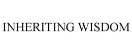 INHERITING WISDOM trademark