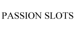 PASSION SLOTS trademark