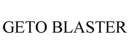 GETO BLASTER trademark