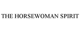 THE HORSEWOMAN SPIRIT trademark