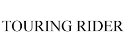 TOURING RIDER trademark
