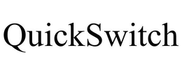 QUICKSWITCH trademark