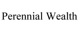 PERENNIAL WEALTH trademark