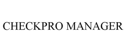CHECKPRO MANAGER trademark