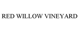 RED WILLOW VINEYARD trademark