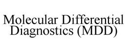 MOLECULAR DIFFERENTIAL DIAGNOSTICS (MDD) trademark