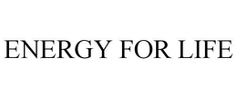 ENERGY FOR LIFE trademark
